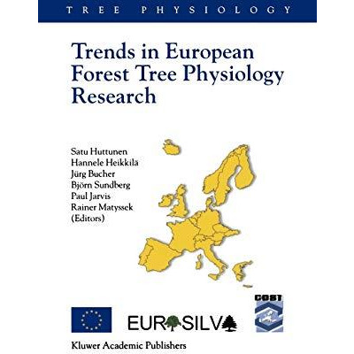 Trends in European Forest Tree Physiology Research: Cost Action E6: EUROSILVA [Hardcover]