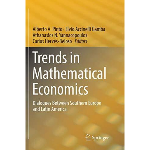 Trends in Mathematical Economics: Dialogues Between Southern Europe and Latin Am [Paperback]