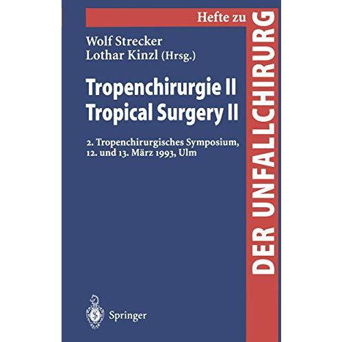 Tropenchirurgie II / Tropical Surgery II: 2. Tropenchirurgisches Symposium, 12.  [Paperback]