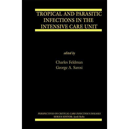 Tropical and Parasitic Infections in the Intensive Care Unit [Paperback]