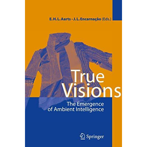 True Visions: The Emergence of Ambient Intelligence [Paperback]