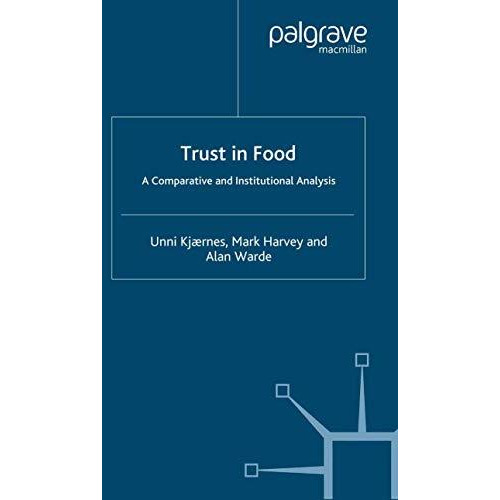 Trust in Food: A Comparative and Institutional Analysis [Paperback]