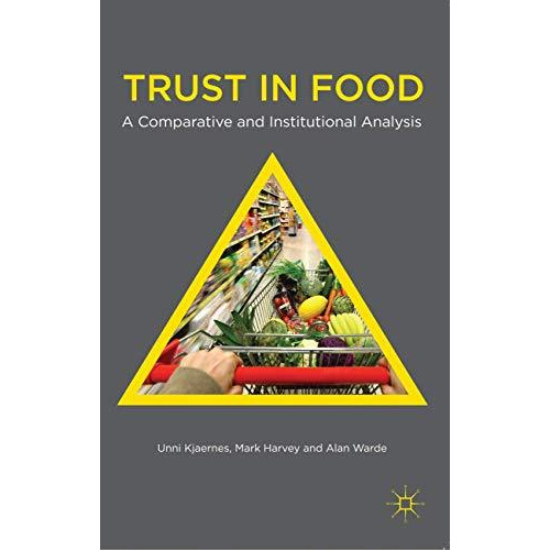 Trust in Food: A Comparative and Institutional Analysis [Paperback]