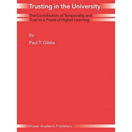 Trusting in the University: The Contribution of Temporality and Trust to a Praxi [Hardcover]