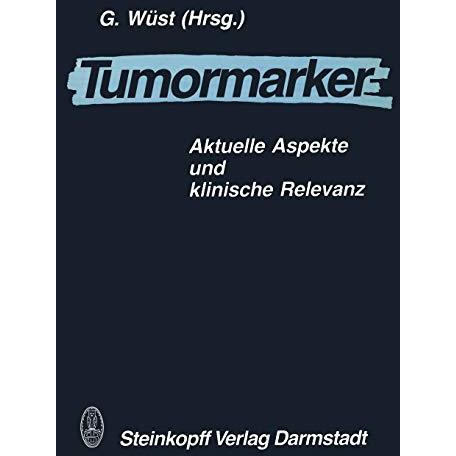 Tumormarker: Aktuelle Aspekte und klinische Relevanz [Paperback]