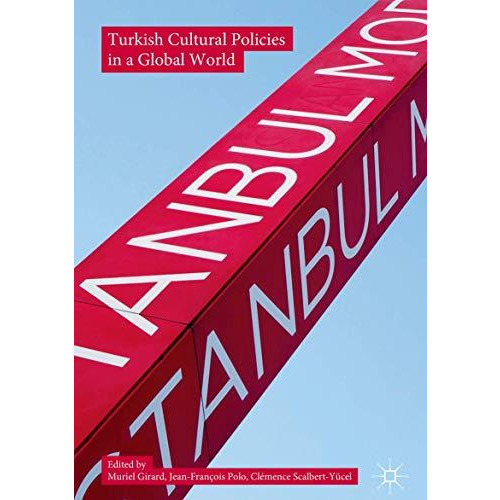 Turkish Cultural Policies in a Global World [Hardcover]