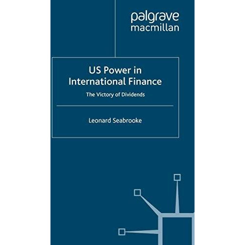 US Power in International Finance: The Victory of Dividends [Paperback]