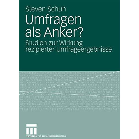 Umfragen als Anker?: Studien zur Wirkung rezipierter Umfrageergebnisse [Paperback]