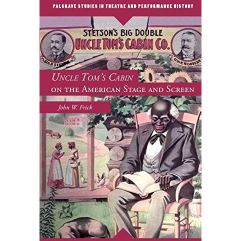 Uncle Tom's Cabin on the American Stage and Screen [Paperback]