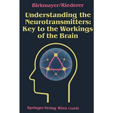 Understanding the Neurotransmitters: Key to the Workings of the Brain [Paperback]