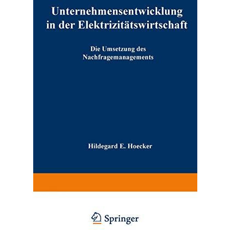 Unternehmensentwicklung in der Elektrizit?tswirtschaft: Die Umsetzung des Nachfr [Paperback]