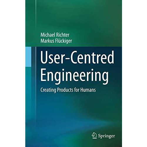 User-Centred Engineering: Creating Products for Humans [Paperback]