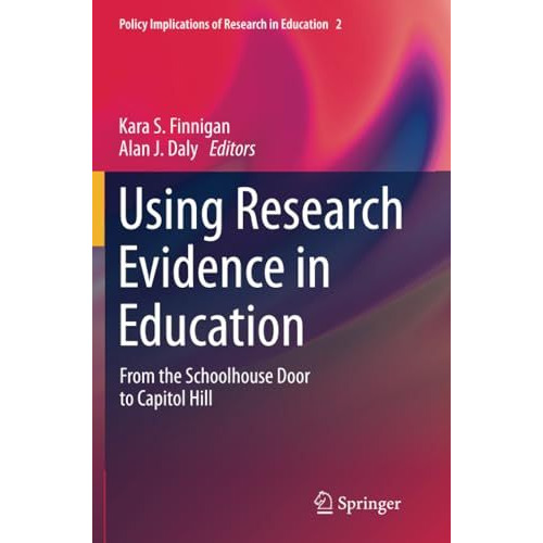 Using Research Evidence in Education: From the Schoolhouse Door to Capitol Hill [Paperback]