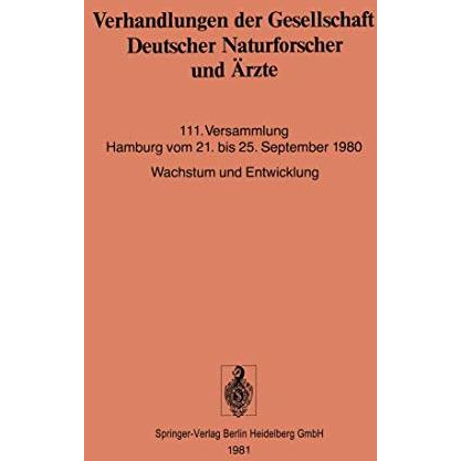 Verhandlungen der Gesellschaft Deutscher Naturforscher und ?rzte: 111. Versammlu [Paperback]