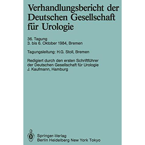 Verhandlungsbericht der Deutschen Gesellschaft f?r Urologie: 36. Tagung 3. bis 6 [Paperback]