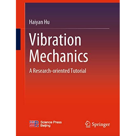 Vibration Mechanics: A Research-oriented Tutorial [Hardcover]