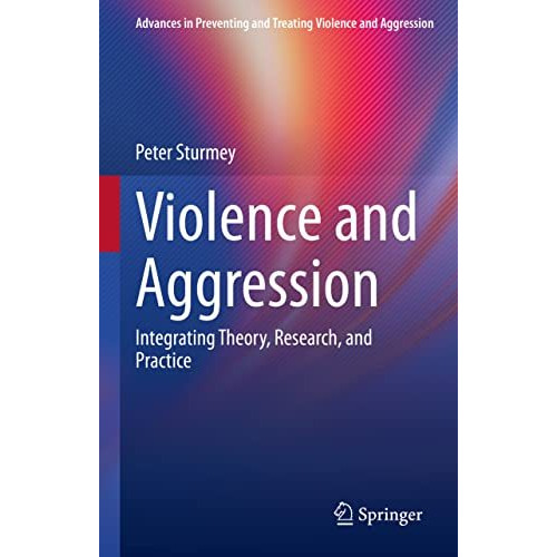 Violence and Aggression: Integrating Theory, Research, and Practice [Hardcover]