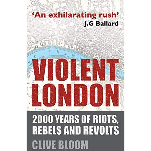 Violent London: 2000 Years of Riots, Rebels and Revolts [Paperback]