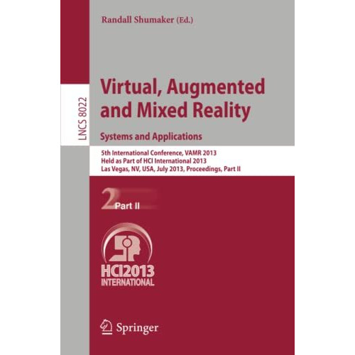 Virtual, Augmented and Mixed Reality: Systems and Applications: 5th Internationa [Paperback]