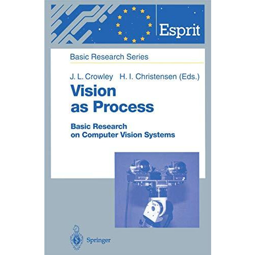 Vision as Process: Basic Research on Computer Vision Systems [Hardcover]