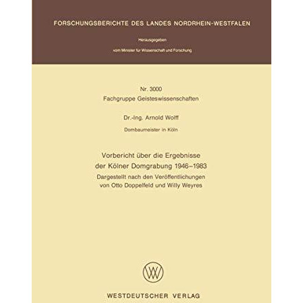 Vorbericht ?ber die Ergebnisse der K?lner Domgrabung 1946  1983: Dargestellt na [Paperback]