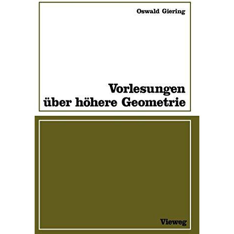 Vorlesungen ?ber h?here Geometrie: Mit zahlr. Aufgaben, Fig. u. Tab. [Paperback]