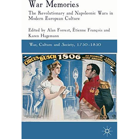 War Memories: The Revolutionary and Napoleonic Wars in Modern European Culture [Paperback]