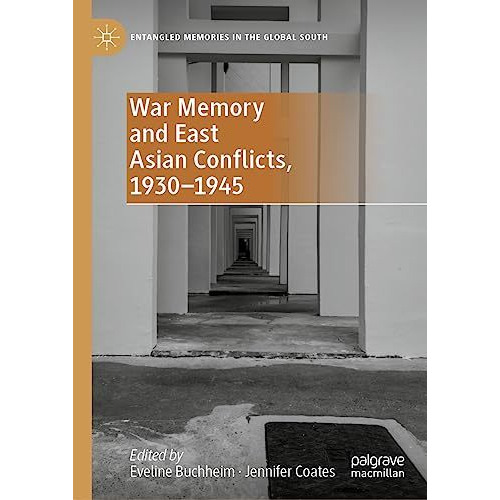 War Memory and East Asian Conflicts, 19301945 [Hardcover]