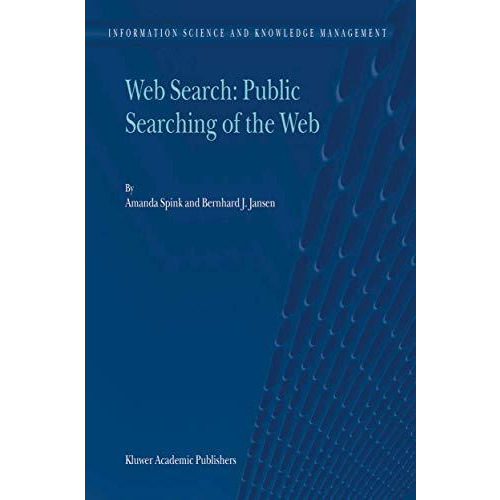 Web Search: Public Searching of the Web [Paperback]