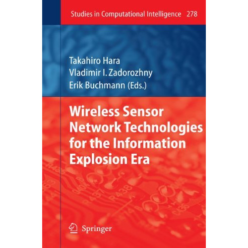 Wireless Sensor Network Technologies for the Information Explosion Era [Hardcover]