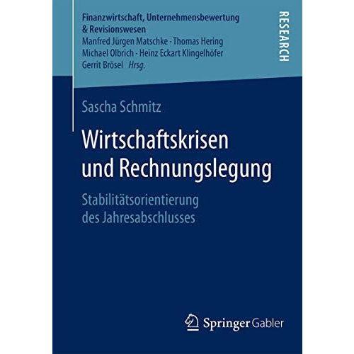 Wirtschaftskrisen und Rechnungslegung: Stabilit?tsorientierung des Jahresabschlu [Paperback]