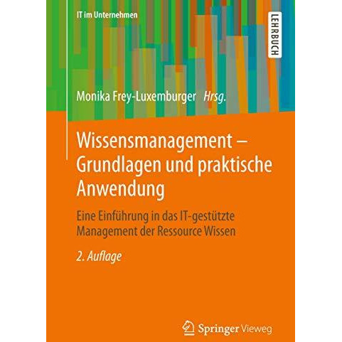 Wissensmanagement - Grundlagen und praktische Anwendung: Eine Einf?hrung in das  [Paperback]