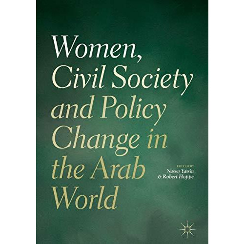 Women, Civil Society and Policy Change in the Arab World [Hardcover]