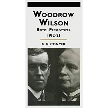 Woodrow Wilson: British Perspectives, 191221 [Paperback]