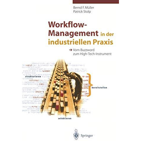 Workflow-Management in der industriellen Praxis: Vom Buzzword zum High-Tech-Inst [Paperback]