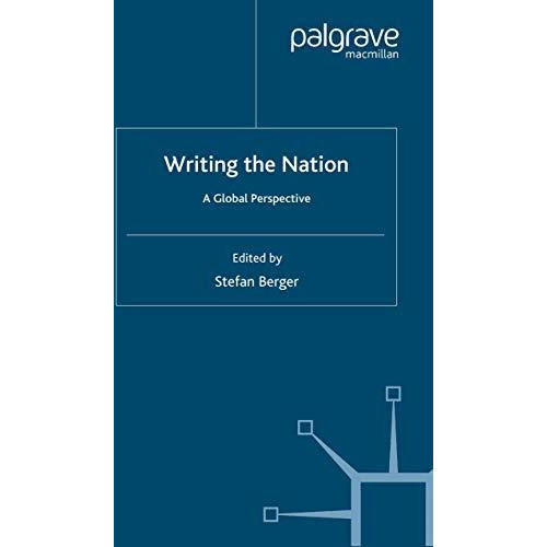 Writing the Nation: A Global Perspective [Paperback]