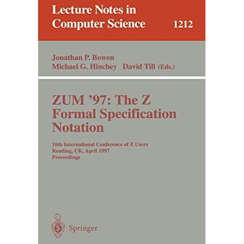 ZUM'97: The Z Formal Specification Notation: 10th International Conference of Z  [Paperback]