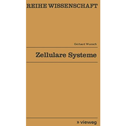 Zellulare Systeme: Mathematische Theorie kausaler Felder [Paperback]