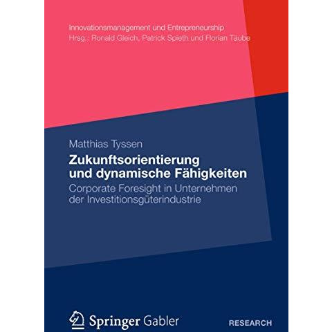 Zukunftsorientierung und dynamische F?higkeiten: Corporate Foresight in Unterneh [Paperback]