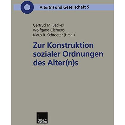 Zur Konstruktion sozialer Ordnungen des Alter(n)s [Paperback]