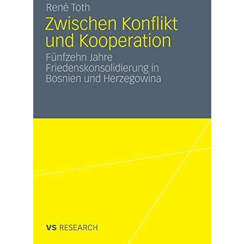 Zwischen Konflikt und Kooperation: F?nfzehn Jahre Friedenskonsolidierung in Bosn [Paperback]