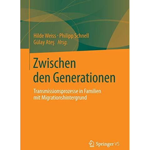 Zwischen den Generationen: Transmissionsprozesse in Familien mit Migrationshinte [Paperback]