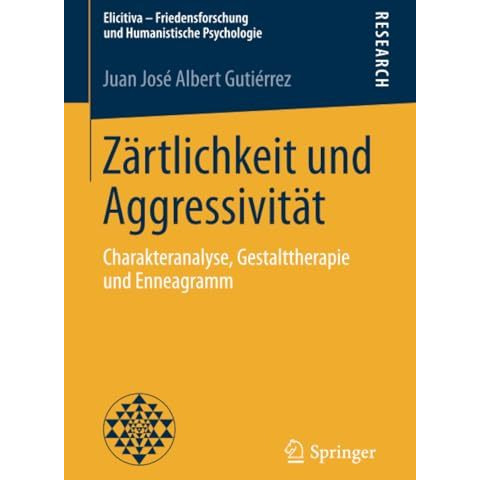 Z?rtlichkeit und Aggressivit?t: Charakteranalyse, Gestalttherapie und Enneagramm [Paperback]