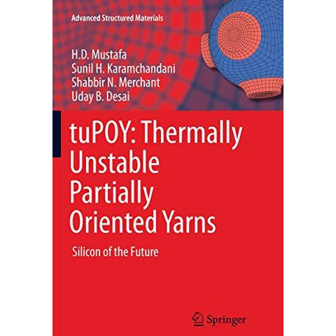 tuPOY: Thermally Unstable Partially Oriented Yarns: Silicon of the Future [Paperback]