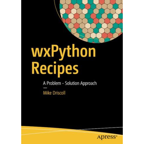 wxPython Recipes: A Problem - Solution Approach [Paperback]