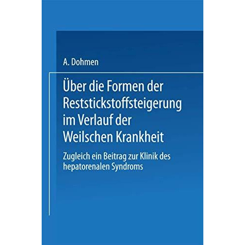 ?ber die Formen der Reststickstoffsteigerung im Verlauf der Weilschen Krankheit: [Paperback]