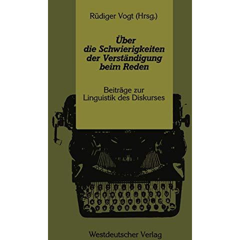 ?ber die Schwierigkeiten der Verst?ndigung beim Reden: Beitr?ge zur Linguistik d [Paperback]