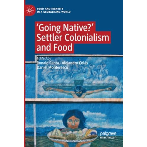 Going Native?': Settler Colonialism and Food [Paperback]