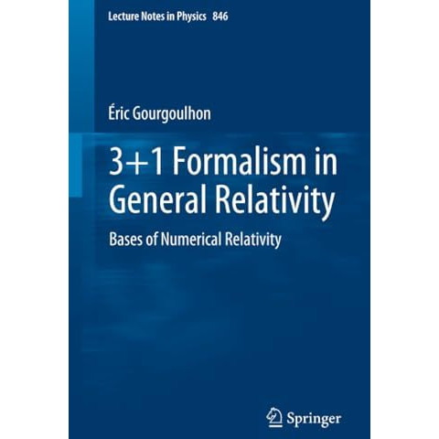 3+1 Formalism in General Relativity: Bases of Numerical Relativity [Paperback]