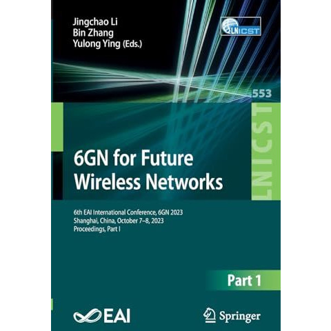 6GN for Future Wireless Networks: 6th EAI International Conference, 6GN 2023, Sh [Paperback]